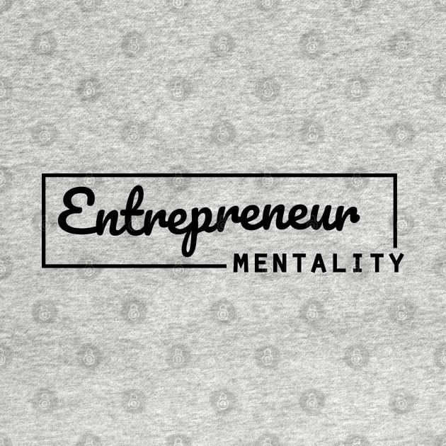 Entrepreneur mentality business owner by 4wardlabel